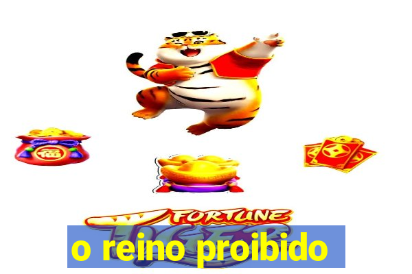 o reino proibido